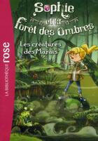 Couverture du livre « Sophie et la forêt des ombres Tome 2 : les créatures des marais » de Linda Chapman aux éditions Hachette Jeunesse