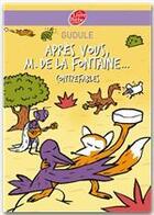 Couverture du livre « Apres vous, M. de La Fontaine... » de Gudule aux éditions Livre De Poche Jeunesse