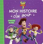 Couverture du livre « Mon histoire du soir : Toy Story 3 : l'histoire du film » de Disney Pixar aux éditions Disney Hachette