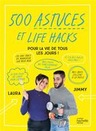 Couverture du livre « 500 astuces et life hacks de la vie de tous les jours » de  aux éditions Hachette Pratique