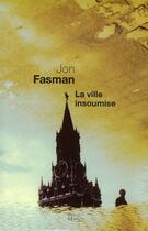 Couverture du livre « La ville insoumise » de Jon Fasman aux éditions Seuil