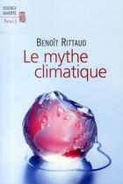 Couverture du livre « Le mythe climatique » de Benoit Rittaud aux éditions Seuil