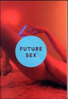 Couverture du livre « Future sex » de Emily Witt aux éditions Seuil