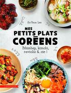 Couverture du livre « Mes petits plats coréens : bibimbap, kimchi, raviolis & cie ! » de So-Yeon Lee et Aiko aux éditions Larousse