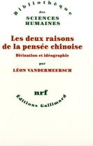 Couverture du livre « Les deux raisons de la pensée chinoise » de Leon Vandermeersch aux éditions Gallimard