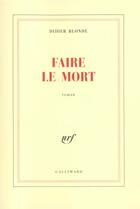Couverture du livre « Faire le mort » de Didier Blonde aux éditions Gallimard