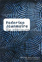 Couverture du livre « Vie intérieure » de Federico Jeanmaire aux éditions Joelle Losfeld