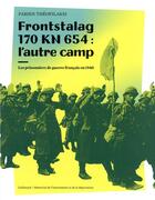 Couverture du livre « Frontstalag 170 KN 654 : l'autre camp ; les prisonniers de guerre français en 1940 » de Fabien Theofilakis aux éditions Gallimard