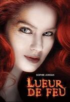 Couverture du livre « Lueur de feu » de Sophie Jordan aux éditions Gallimard