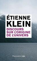 Couverture du livre « Discours sur l'origine de l'univers » de Etienne Klein aux éditions Flammarion