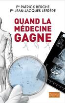 Couverture du livre « Quand la médecine gagne » de Jean-Jacques Lefrère aux éditions Flammarion