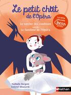 Couverture du livre « Le petit chat de l'opéra : le sorcier des coulisses, le fantôme de l'opéra » de Colonel Moutarde et Nathalie Dargent aux éditions Nathan