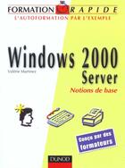 Couverture du livre « Formation Rapide Windows 2000 Server » de Valerie Emin aux éditions Dunod