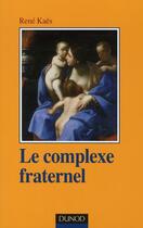 Couverture du livre « Le complexe fraternel » de Kaes-R aux éditions Dunod