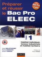 Couverture du livre « Preparer et reussir le bac pro eleec - t1 habitat individuel, locaux industriels et habitat tertiair » de Malatchoumy/Chaouchi aux éditions Dunod