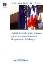 Couverture du livre « Egalite des droits et des chances, participation et citoyennete des personnes handicapees » de  aux éditions Documentation Francaise