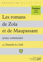 Couverture du livre « Les romans de Maupassant et de Zola ; textes commentés » de Danielle Le Gall aux éditions Belin Education