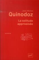 Couverture du livre « La solitude apprivoisée (5e édition) » de Jean-Michel Quinodoz aux éditions Puf