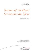 Couverture du livre « Seasons of the heart ; les saisons du coeur » de Judy Pfau aux éditions L'harmattan