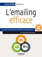 Couverture du livre « L'emailing efficace » de Guillaume Fleureau aux éditions Eyrolles