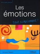 Couverture du livre « Les émotions tout simplement ! » de Jacques Regard aux éditions Eyrolles