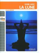 Couverture du livre « Vivre avec la lune » de Carole Berger aux éditions Eyrolles