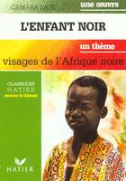 Couverture du livre « L'Enfant Noir (C. Laye) - Visages De L'Afrique Noire » de G Decote et Rachmuhl aux éditions Hatier