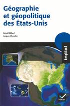 Couverture du livre « Géographie et géopolitique des Etats-Unis » de  aux éditions Hatier