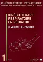 Couverture du livre « Kinesitherapie respiratoire en pediatrie t.1 » de Vincon et Fausser aux éditions Elsevier-masson