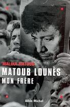 Couverture du livre « Matoub Lounès mon frère » de Malika Matoub aux éditions Albin Michel