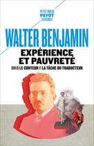 Couverture du livre « Expérience et pauvreté ; le conteur ; la tâche du traducteur » de Walter Benjamin aux éditions Editions Payot