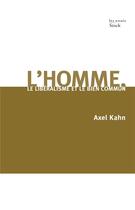 Couverture du livre « L'homme, le libéralisme et le bien commun » de Axel Kahn aux éditions Stock