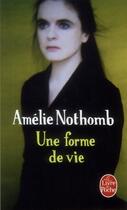 Couverture du livre « Une forme de vie » de Amélie Nothomb aux éditions Lgf