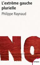 Couverture du livre « L'extrême gauche plurielle » de Philippe Raynaud aux éditions Tempus/perrin