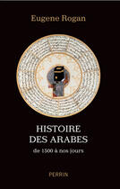 Couverture du livre « Histoire des Arabes » de Eugene Rogan aux éditions Perrin