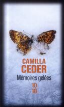 Couverture du livre « Mémoires gelées » de Camilla Ceder aux éditions 10/18