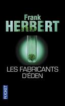 Couverture du livre « Les fabricants d'éden » de Frank Herbert aux éditions Pocket