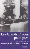 Couverture du livre « Les grands proces politiques - une pedagogie collective » de Le Roy Ladurie E. aux éditions Rocher