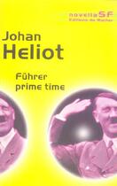 Couverture du livre « Fuhrer prime time » de Johan Heliot aux éditions Rocher