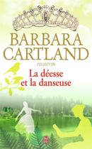 Couverture du livre « La déesse et la danseuse » de Barbara Cartland aux éditions J'ai Lu