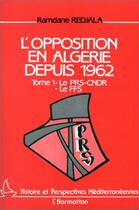 Couverture du livre « L'opposition en Algérie depuis 1962 t.1 » de Ramdane Redjala aux éditions Editions L'harmattan