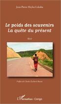 Couverture du livre « Poids des souvenris, la quête du présent » de Jean-Pierre Heyko Lekoba aux éditions Editions L'harmattan