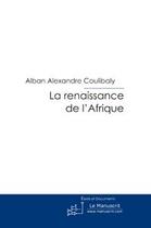 Couverture du livre « La renaissance de l'Afrique » de Coulibaly aux éditions Le Manuscrit