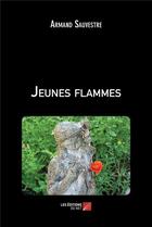 Couverture du livre « Jeunes flammes » de Armand Sauvestre aux éditions Editions Du Net