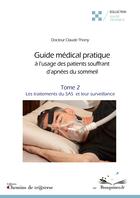 Couverture du livre « Guide médical pratique à l'usage des patients souffrant d'apnées du sommeil Tome 2 » de Claude Thony aux éditions Chemins De Traverse