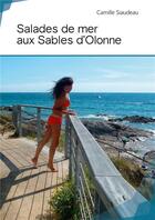 Couverture du livre « Salades de mer aux Sables d'Olonne » de Camille Siaudeau aux éditions Publibook