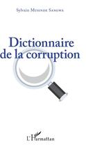 Couverture du livre « Dictionnaire de la corruption » de Sylva Musinde Sangwa aux éditions L'harmattan
