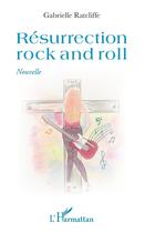 Couverture du livre « Résurrection rock and roll » de Gabrielle Ratcliffe aux éditions L'harmattan