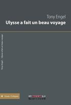 Couverture du livre « Ulysse a fait un beau voyage » de Tony Engel aux éditions Inlibroveritas