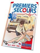 Couverture du livre « Premiers secours BLS - AED - SRC (Suisse) » de  aux éditions Icone Graphic